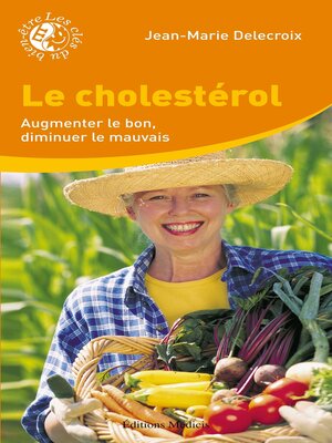 cover image of Le cholestérol--Augmenter le bon, diminuer le mauvais